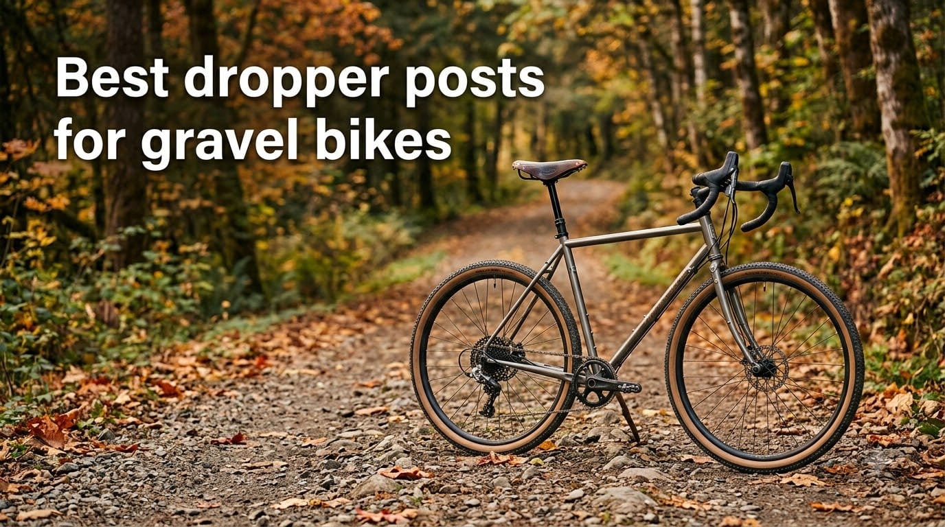 Best dropper posts for gravel bikes