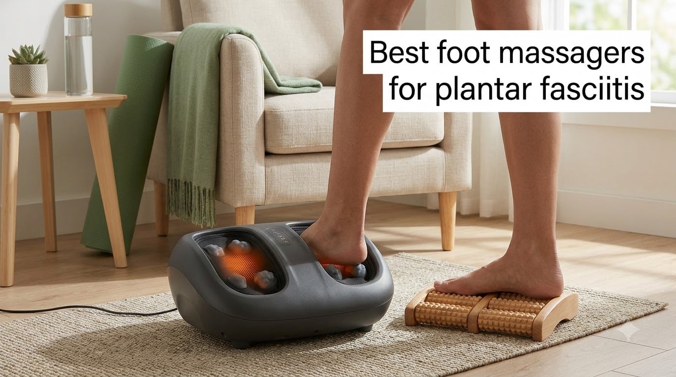 Best foot massagers for plantar fasciitis
