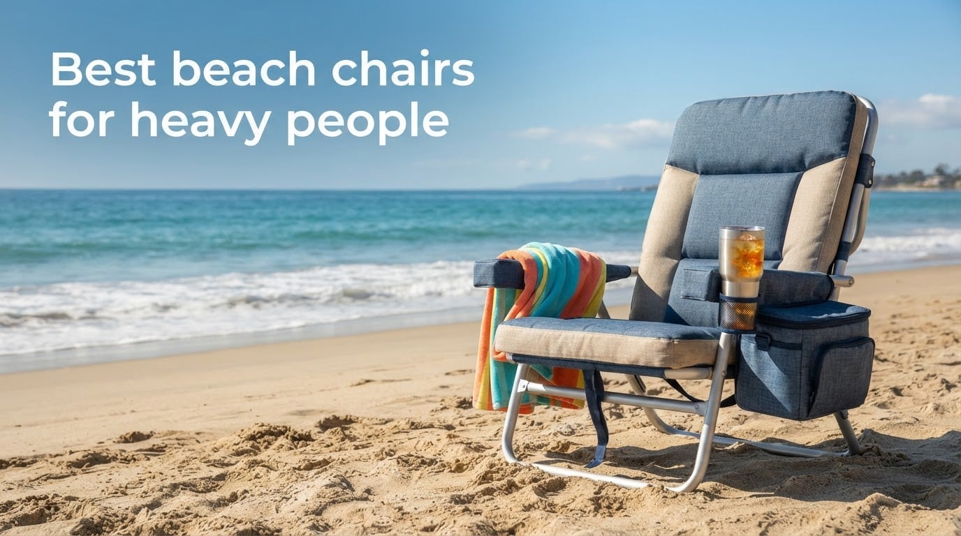 Best beach chairs for heavy people