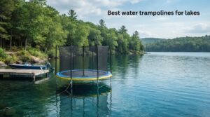 Best water trampolines for lakes