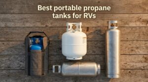 Best portable propane tanks for RVs