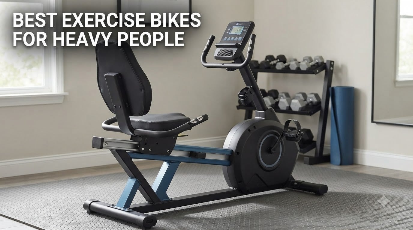 Best exercise bikes for heavy people
