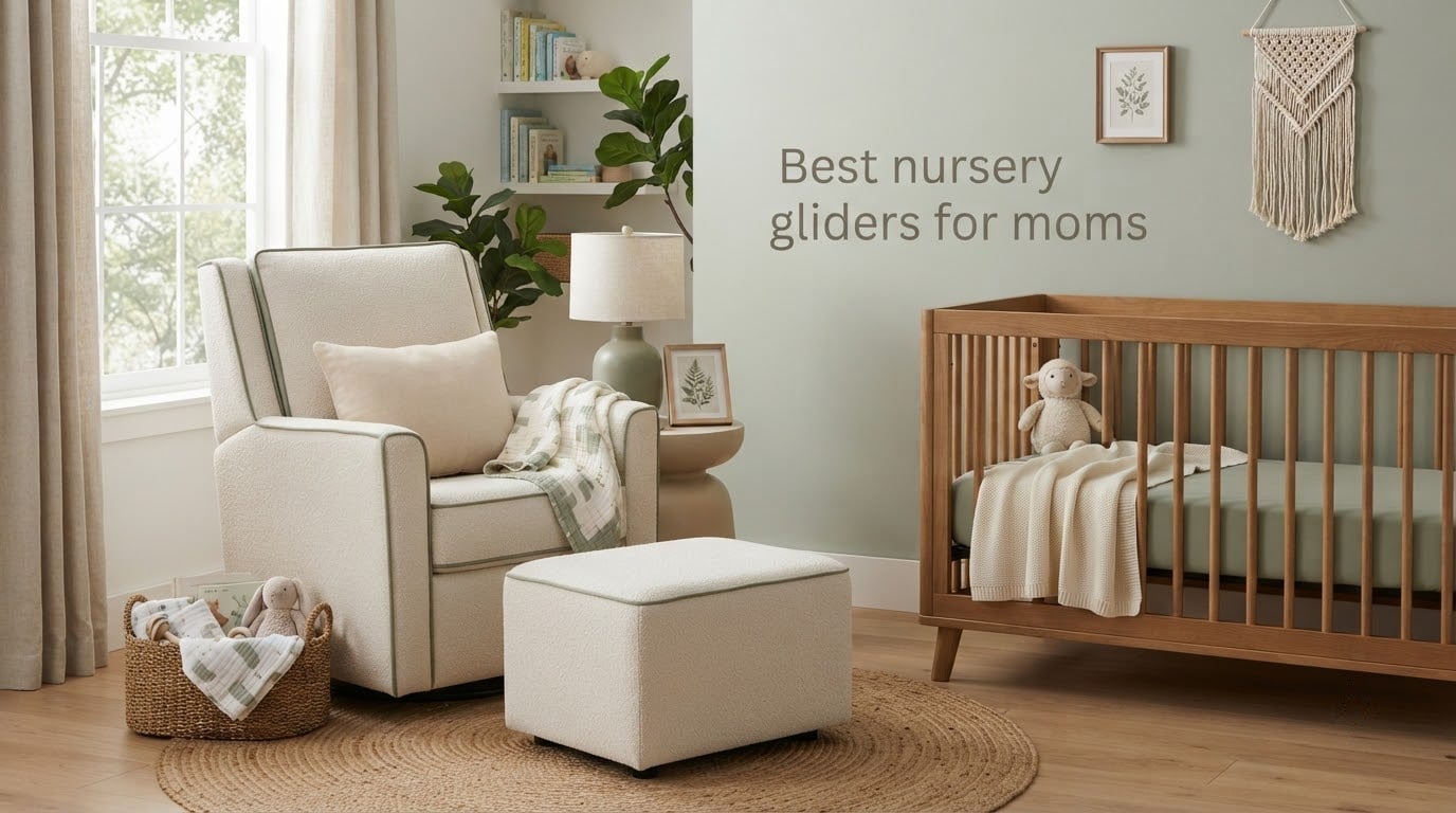 Best nursery gliders for moms