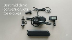 Best mid drive conversion kits for e-bikes
