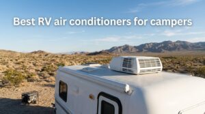 Best RV air conditioners for campers