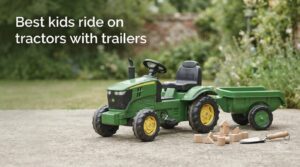 Best kids ride on tractors with trailers