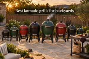 Best kamado grills for backyards