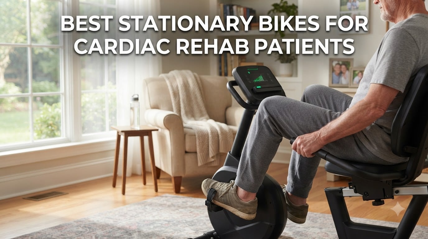 best stationary bikes for cardiac rehab patients
