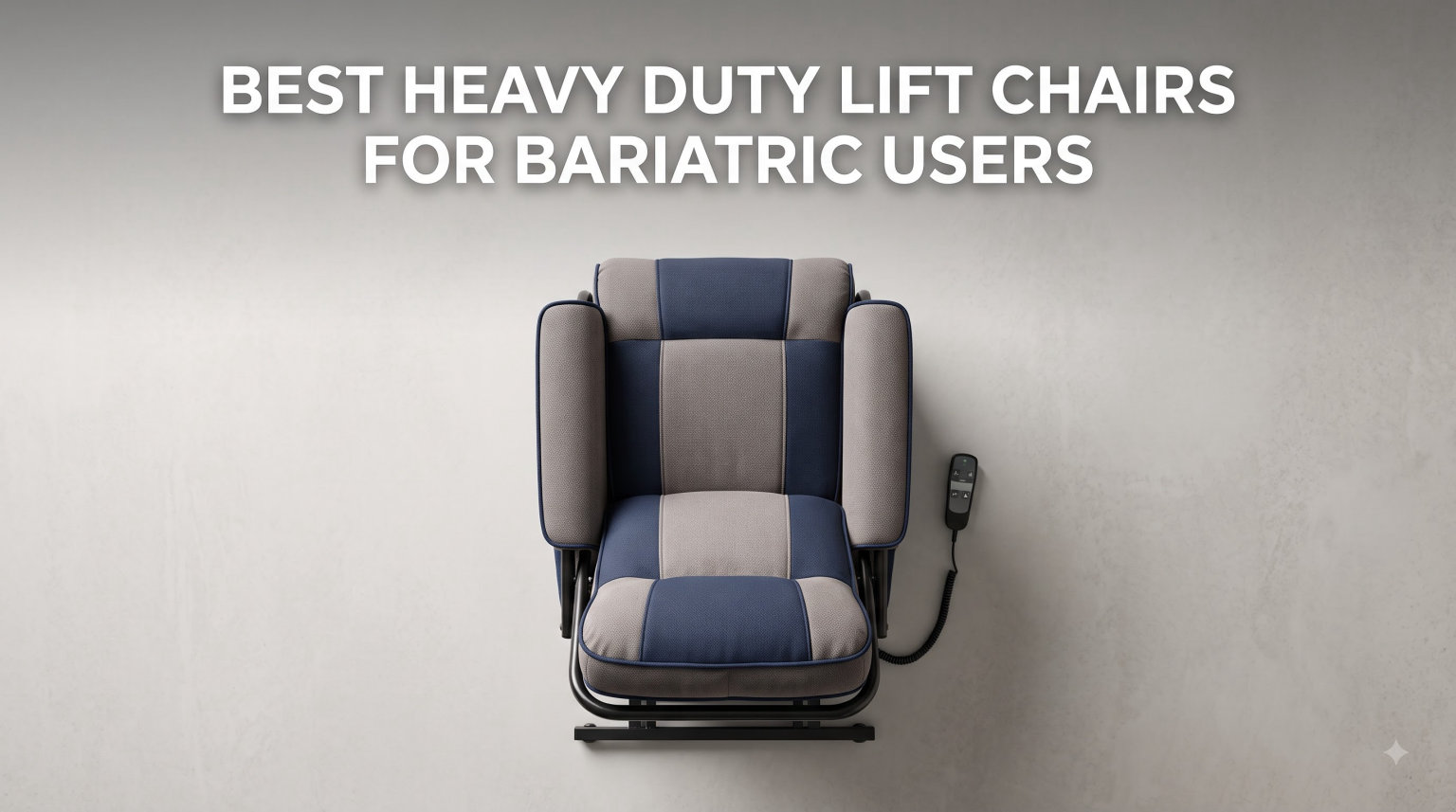 best heavy duty lift chairs for bariatric users
