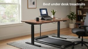 Best under desk treadmills