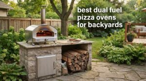 best dual fuel pizza ovens for backyards