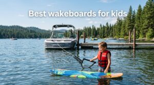 Best wakeboards for kids
