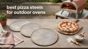 best pizza steels for outdoor ovens