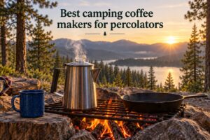 Best camping coffee makers for percolators