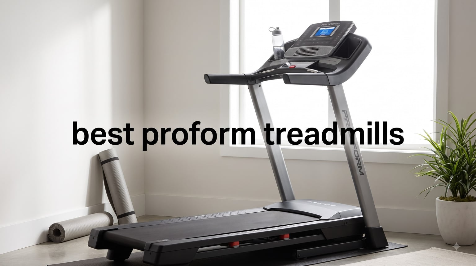 best proform treadmills